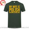 Funny My Wife Is Polish Nothing Scares Me Poland Graphic Fashion Cotton tshirt Short Sleeve T Shirts Men ONeck Harajuku Tshirt