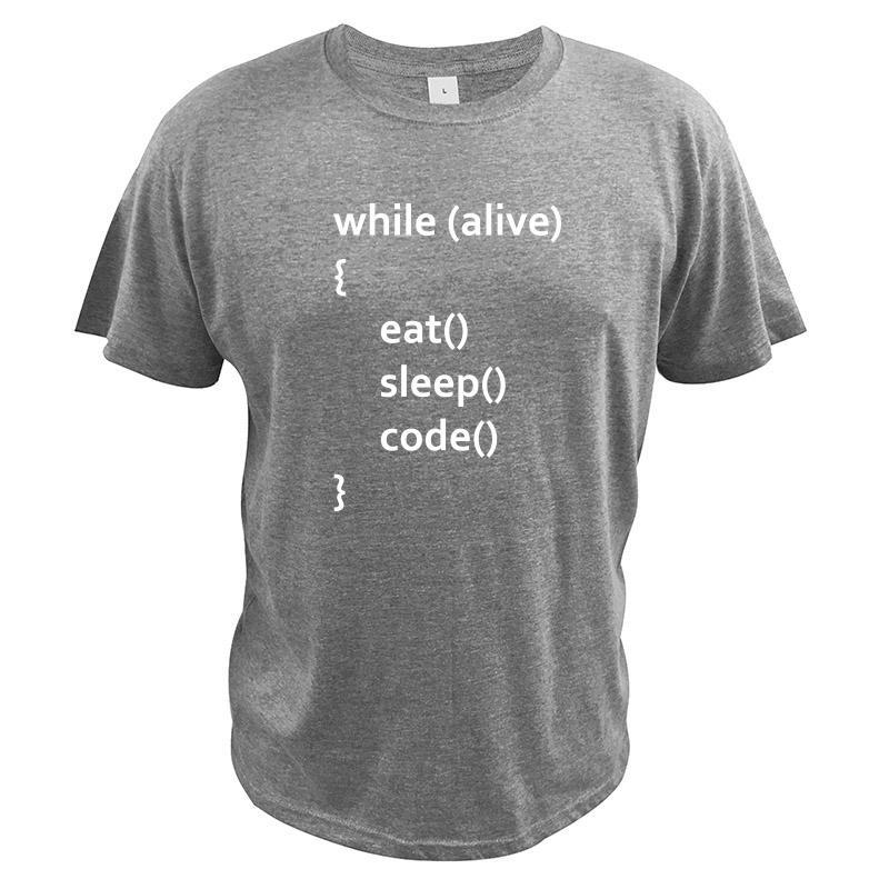 While Alive Tshirt Eat Sleep Code Funny Tee Tops Men Programming Joking Cotton T Shirt Unisex