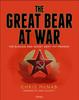 Книга The Great Bear At War : The Russian and Soviet Army, 1917???Present