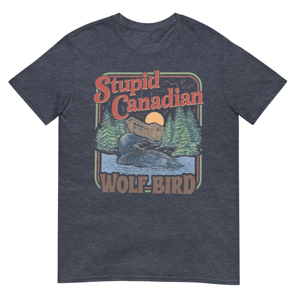 Stupid Canadian Wolf Bird Heated Hockey Meme Inspired Tshirt