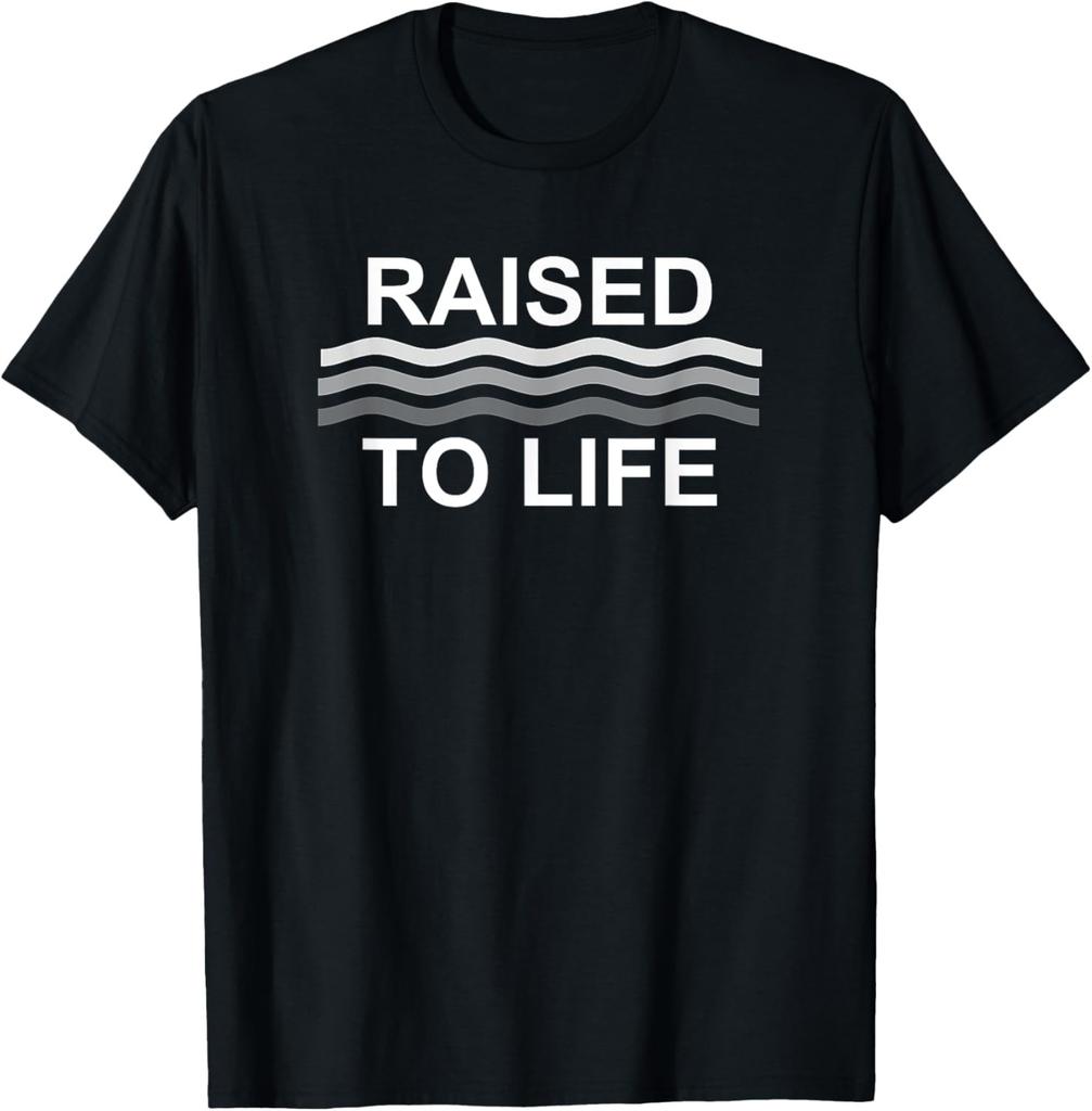 Raised To Life Christian Water Baptism Gift T-Shirt
