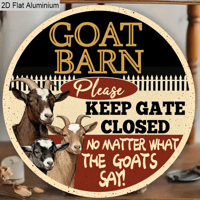 2D Flat Aluminum Vintage Metal Wreath Round Sign Funny Barn Signs Goat Barn Decor Sign Funny Ranch Decor Plaque Please Keep Gate Closed No Matter