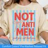 Funny Feminist Shirt, Comfort Colors Not Anti Men Just Pro Not Bad Men Tee, Sarcastic Equality Tshirt, Retro Feminist Quote Gift for Her