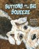 Книга Buttons and the Big Squeeze : A True Story About a Little Dog Who Never Gave Up