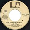 7inch Record PAUL ANKA - (You're) Having My Baby UAXW454W United Artists  1974 Canada Pop Used