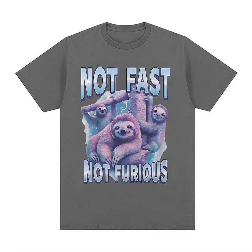 Not Fast Not Furious Tshirt Sloth Typography Funny Animal Meme Graphic Tee Shirt Unisex Wounisex Fashion High Quality Cotton T Shirts