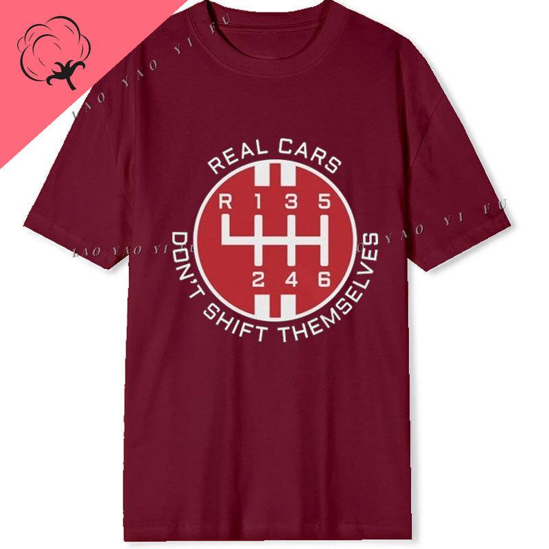 Real Cars Dont Shift Themselves Tee Unisexual Transmission Enthusiast Shirt Car Lover Gift Graphic T Shirts