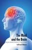 The The Mind and the Brain (Being the Authorised Translation of L'Ame Et Le Corps) Book
