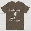 God's Busy Can I Help You? Unisex 100% Cotton Summer Casual Cool Loose T-Shirt