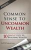 Книга Common Sense To Uncommon Wealth