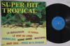 LP Пластинка РАЗНЫЕ ИСПОЛНИТЕЛИ - Super Hit Tropical Vol.4 VG408574019 VOGUE 1980 Франция Поп Б/У