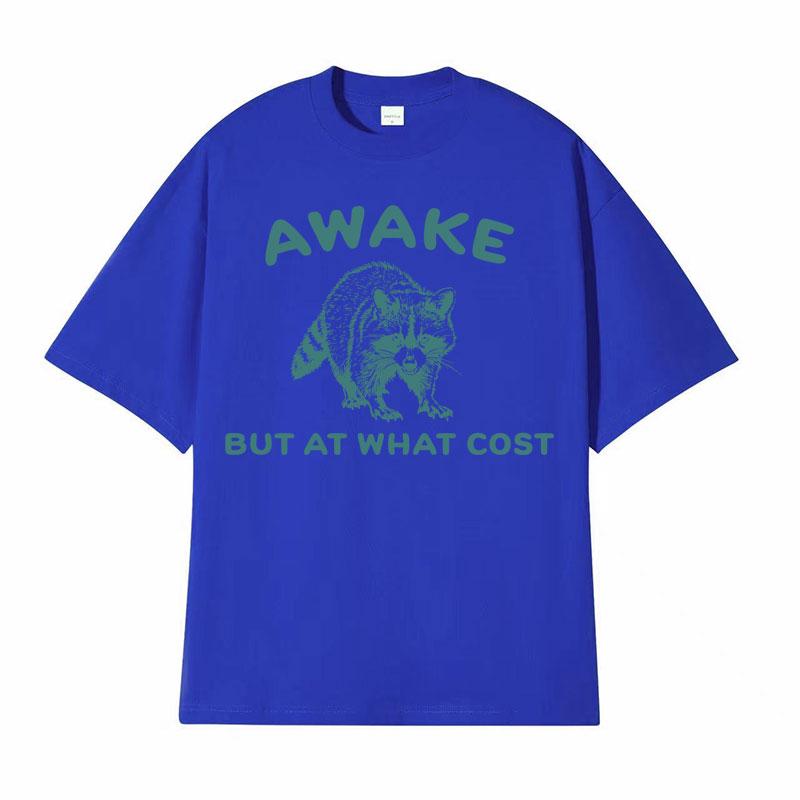 Awake But At What Cost Print T Shirt Retro Funny Raccoon Meme Tee Shirt Men Women Fashion Casual Short Sleeve Tshirt Streetwear