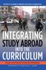 Книга Integrating Study Abroad Into the Curriculum : Theory and Practice Across the Disciplines