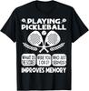 Playing Pickleball Improves Memory Pickleball Gift Unisex T-Shirt