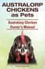 Книга Australorp Chickens As Pets Australorp Chicken Owners Manual by Roland Ruthersdale - Paperback