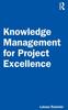 The Knowledge Management for Project Excellence Book