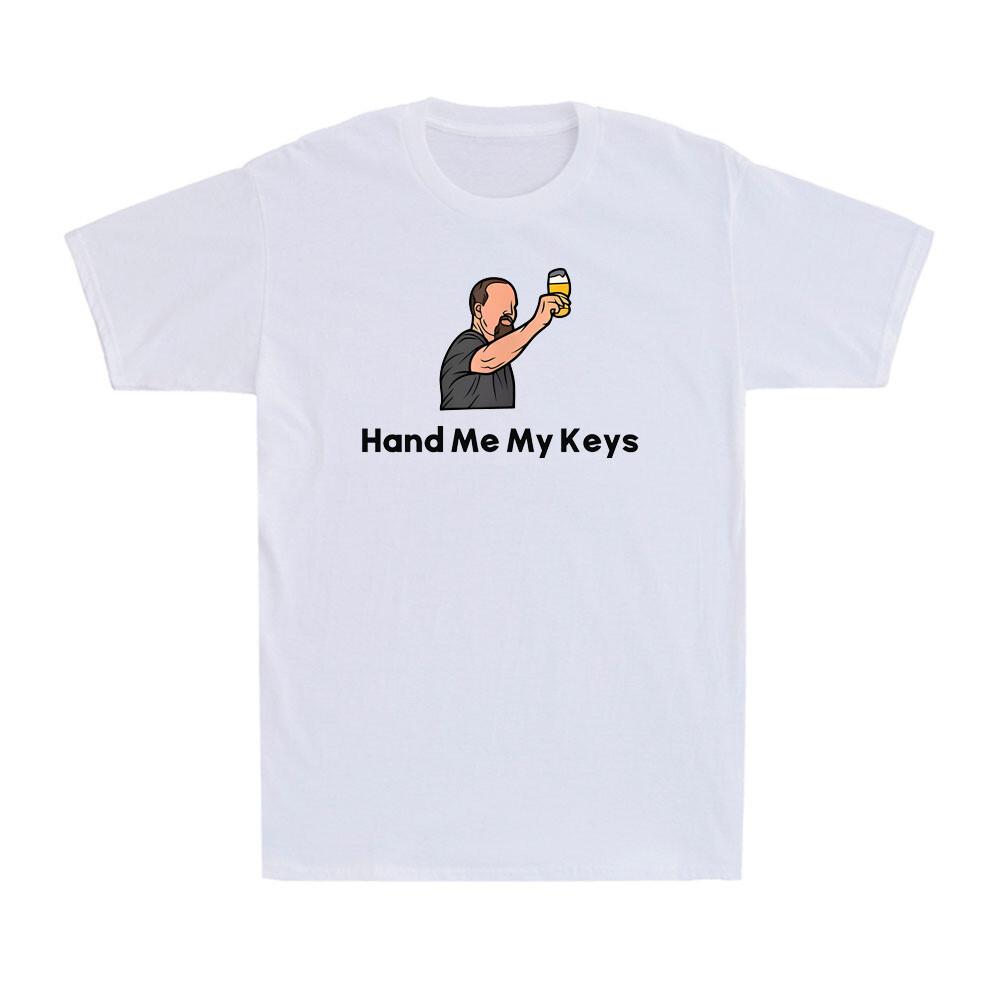 Hand Me My Keys Do Not Drink And Drive Funny Drinking Lover Unisex's T-Shirt