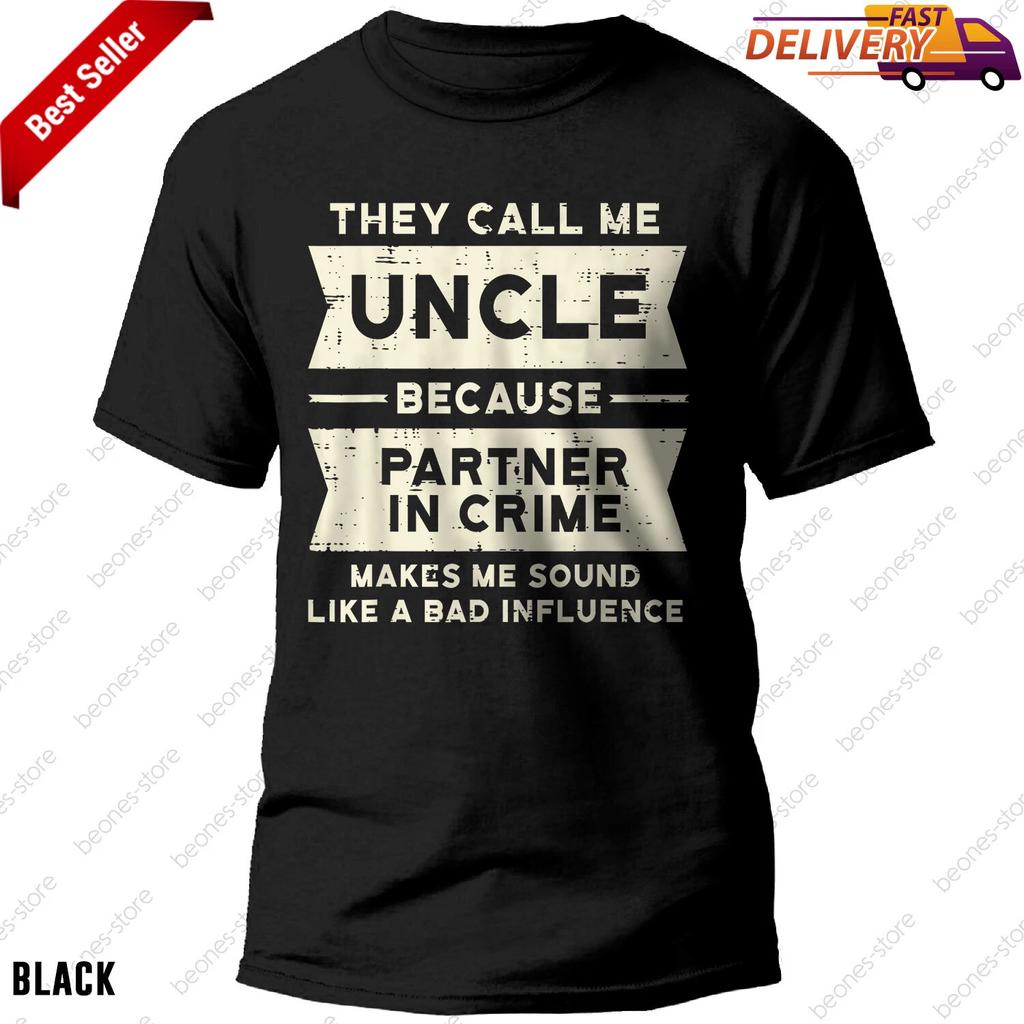 Uncle Partner In Crime Bad Influence Funny Fathers Day Men T-shirt, Tee Gift
