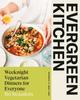 The Evergreen Kitchen : Weeknight Vegetarian Dinners for Everyone Book