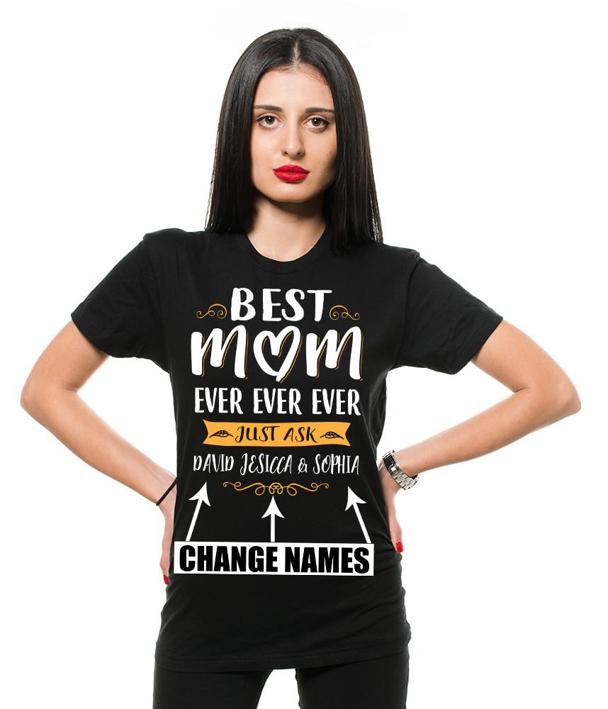 Custom name Mothers day Gift best mom Ever Custom Names Tee shirt Unisex T-Shirt