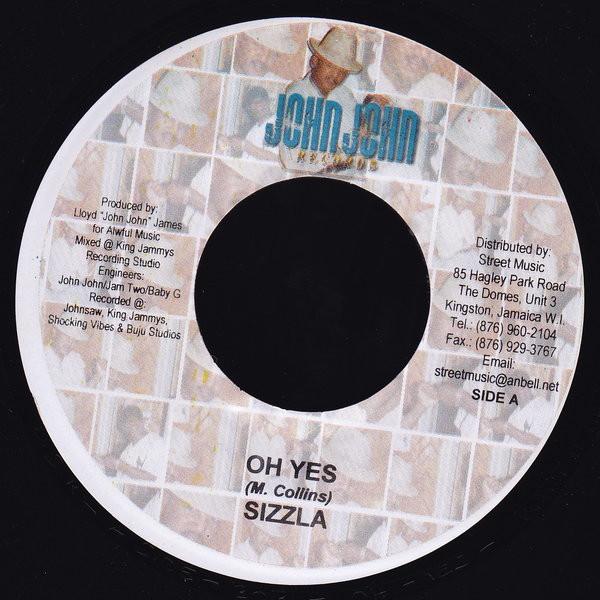 7inch Record SIZZLA - Oh Yes NONE John John Recor 2006 Jamaica Reggae, Ska & Dub Used