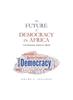 The The Future of Democracy In Africa : Can Democracy Survive In Africa? Book
