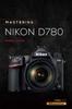 The Mastering the Nikon D780 Book