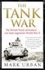 Книга The Tank War : The British Band of Brothers ??? One Tank Regiment's World War II