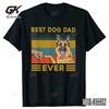 Funny Best Dog Dad Cute German Shepherd Retro Vintage T Shirts Summer Cotton Streetwear Short Sleeve Birthday Gifts T-shirt