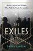 Книга The Exiles : Actors, Artists and Writers Who Fled the Nazis for London