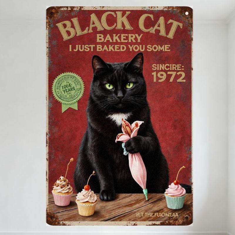 Vintage Black Cat Bakery Metal Sign Rusty Red Background I Just Baked You Some Sincere 1972 100 Years Fresh Baking Whimsical Wal