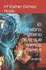Книга El Cerebro, Misterio De Lo Que Somos. Tomo II. : El Yo Y El Cerebro.