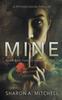 Книга Mine : A Psychological Thriller