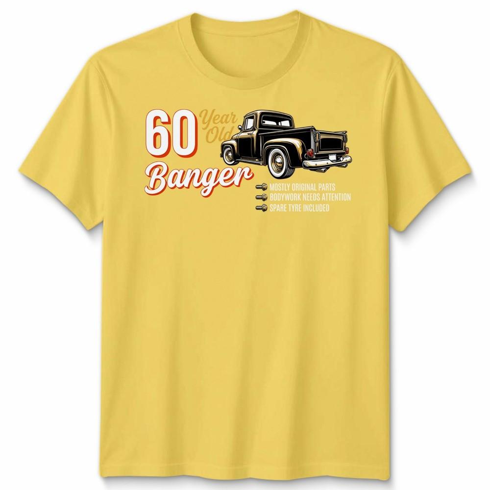 60 Year Old Banger Birthday 60th Unisex T Shirt Funny Milestone Bday Gift