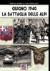 Книга Giugno 1940 La Battaglia Delle Alpi 61 Storia by Pierluigi Romeo Di Colloredo Mels - Paperback