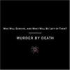 CD MURDER BY DEATH - Who Will Survive, And What Will Be  EB031 Eyeball Records 2003 США Рок Б/у
