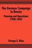 The The German Campaign In Russia : Planning and Operations (1940-1942) Book