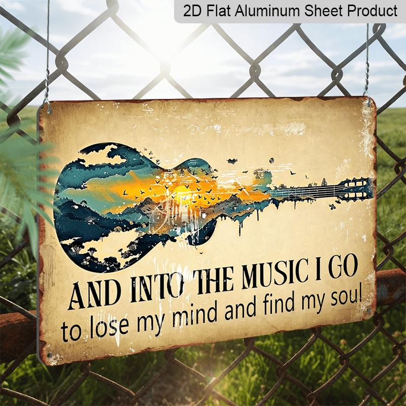 2D Flat, 1pc of Vintage Guitar Aluminum Wall Decoration - Sturdy Music Quote Sign "And Into The Music I Go... Lose My Mind Find My Soul" - Large Size
