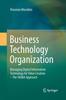 The Business Technology Organization : Managing Digital Information Technology for Value Creation - The SIGMA Approach Book
