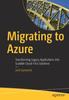 Книга Migrating To Azure : Transforming Legacy Applications Into Scalable Cloud-First Solutions