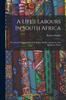 Книга A Life's Labours In South Africa : The Story Of The Life-work Of Robert Moffat, Apostle To The Bechuana Tribes