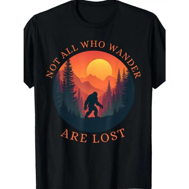 European Sizes Men'S & Women'S Not All Who Wander Are Lost Sasquatch Graphic Tee