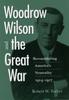Книга Woodrow Wilson and the Great War : Reconsidering America's Neutrality, 1914-1917