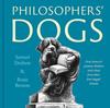 Книга Philosophers' Dogs : How History's Greatest Thinkers Stole Ideas from Their Four-legged Friends