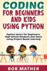 Книга Coding for Beginners and Kids Using Python : Python Basics for Beginners, High School Students and Teens Using Project Based Learning