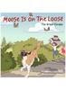 Книга Moose Is On The Loose : The Great Escape
