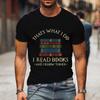 Fashion Men Tshirts I Read Book I Know Nothing Funny Graphic T-Shirts Book Lovers Tee Harajuku Shirt Men Vintage Shirts Male Top