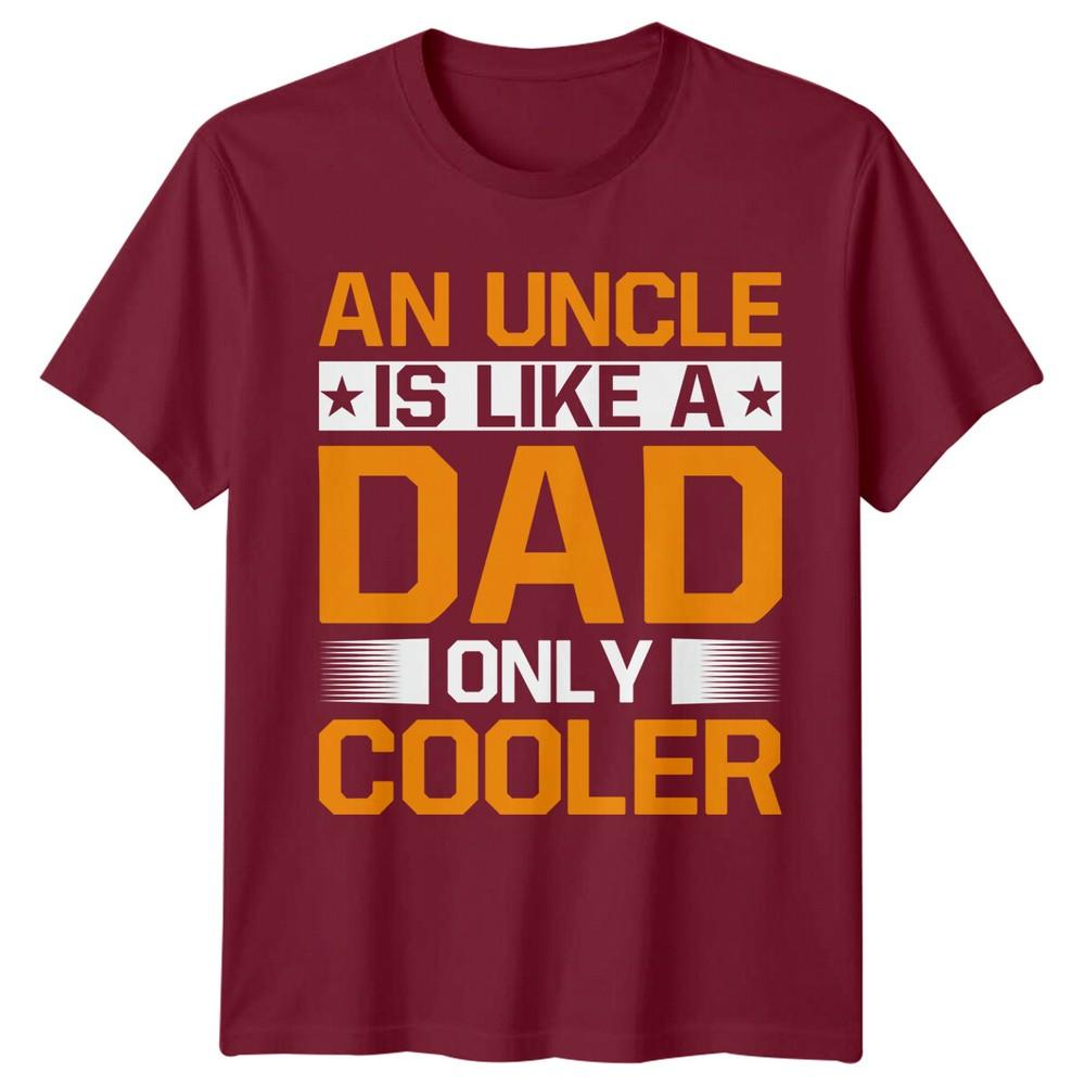 An Uncle Is Like A Dad Only Cooler Unisexs TShirt Funny