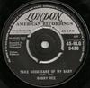 7inch Record BOBBY VEE - Take Good Care Of My Baby 45HLG9438 London Records, 1961 UK Rock Used