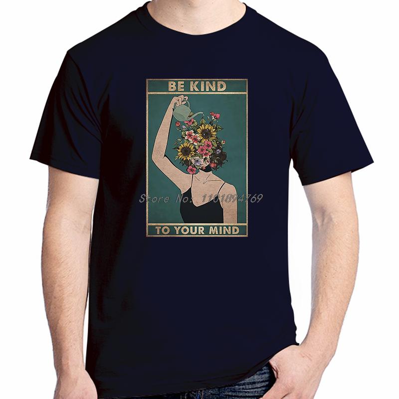 Be Kind To Your Mind Funny Streetwear Graphic T Shirts Summer Cotton Short Sleeve Tshirts Unisex Breathable Printing T Shirt